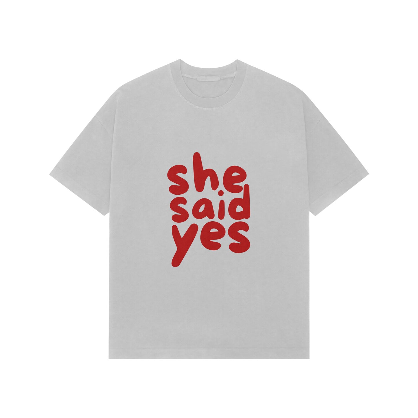 SAID YES OVER-TEES